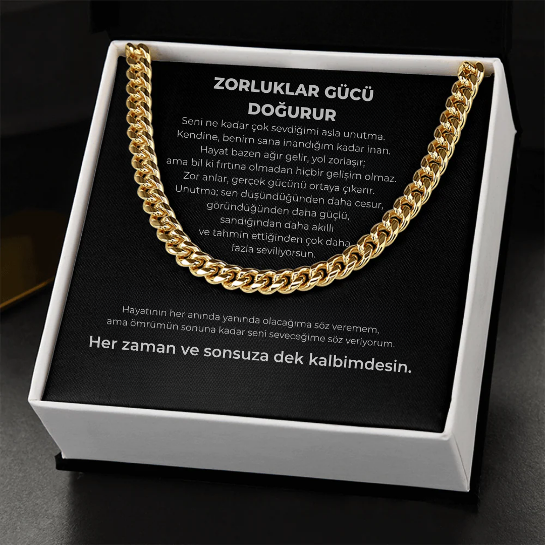 Zorluklar Gücü Doğurur | Seni Ne Kadar Sevdiğimi Asla Unutma | Cuban Zincir Kolye